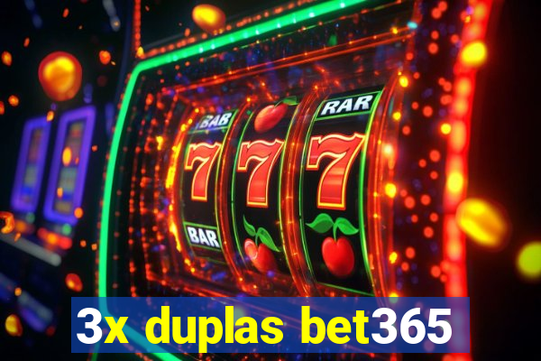3x duplas bet365